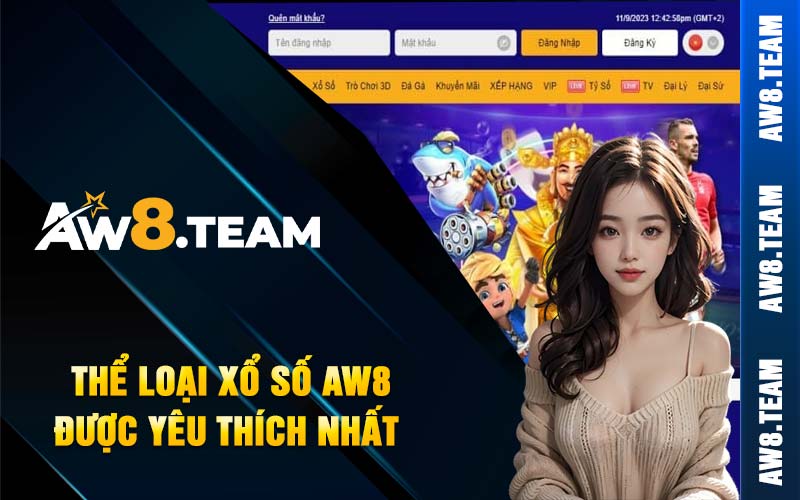 Thể loại xổ số AW8 được yêu thích nhất 